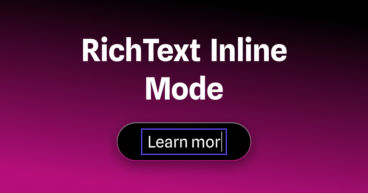 RichText Inline Mode